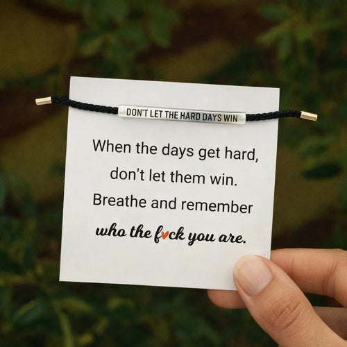 Don't Let The Hard Days Win Armbånd