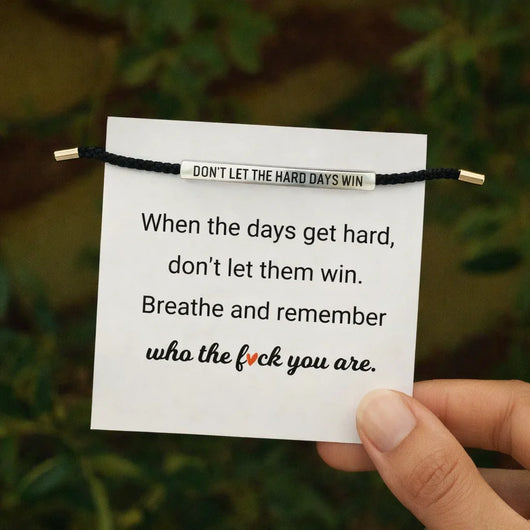 Don't Let The Hard Days Win Armbånd