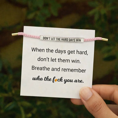 Don't Let The Hard Days Win Armbånd